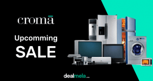 Croma Upcoming Sales 2022 | Electronics and Appliances Offers & Deals