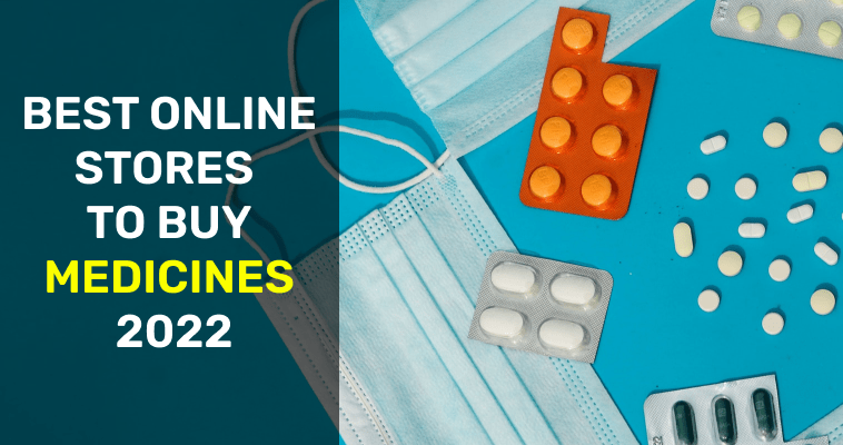 Best Online Stores to Buy Medicines 2022